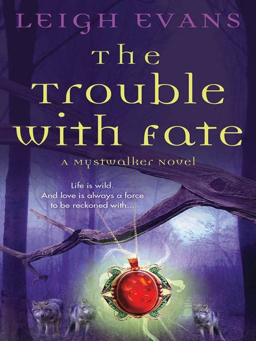 Title details for The Trouble with Fate by Leigh Evans - Available